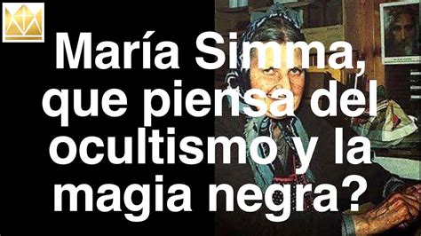 Mar A Simma Que Piensa Del Ocultismo Y La Magia Negra Ocultismo