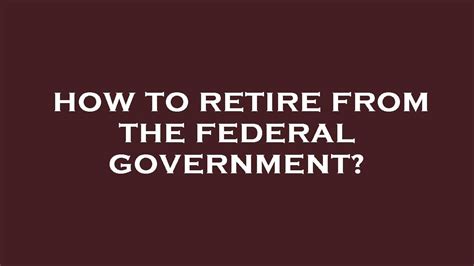 How To Retire From The Federal Government Youtube