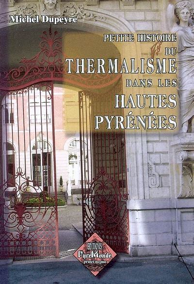 Petite histoire du thermalisme dans les hautes pyrénées de Michel