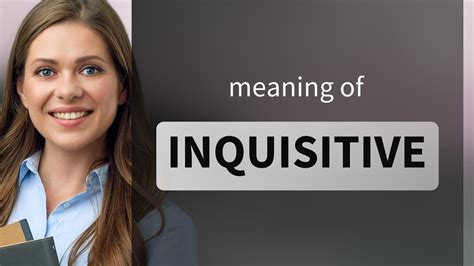 Inquisitive What Is INQUISITIVE Definition YouTube