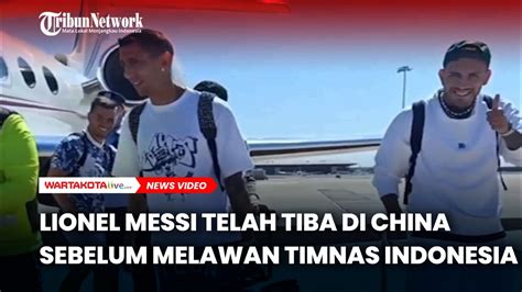 Dapat Sambutan Meriah Lionel Messi Telah Tiba Di China Sebelum Melawan