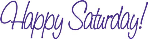 Download Happy Saturday Happy saturday Happy Saturday ตว อกษร ด