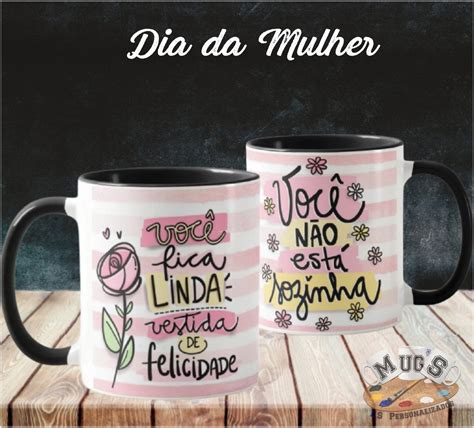 Caneca Dia Da Mulher Loja Mug S L S Elo Produtos Especiais