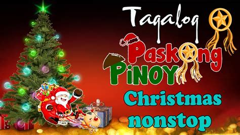 Paskong Pinoy Best Tagalog Christmas Songs Medleytop