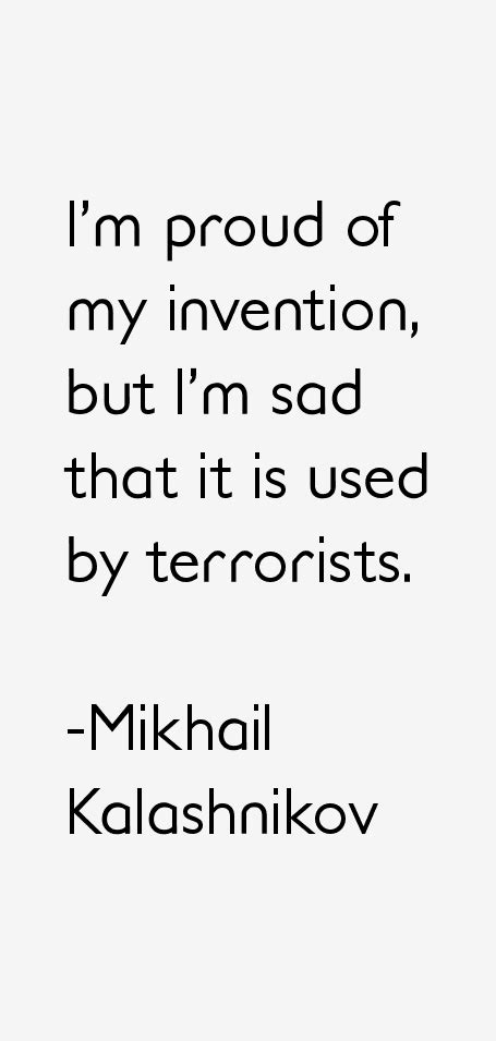 Mikhail Kalashnikov Quotes & Sayings