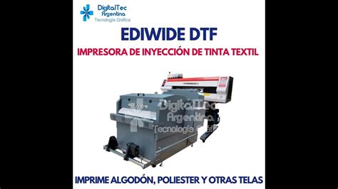 Plotter Dtf Ediwide Horno Largo Para Textil Youtube