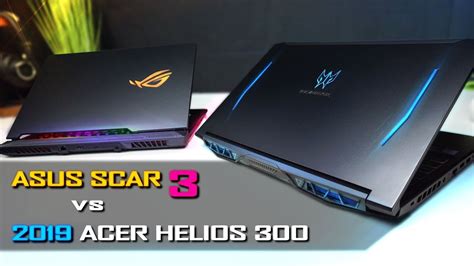 Acer Predator Helios 300 2019 Vs Asus Scar Iii In Depth Comparison Review Youtube