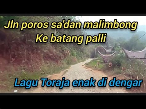 Jln Poros Sa Dan Malimbong Ke Batang Palli Sambil Menikmati Lagu Pop