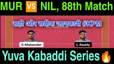 Mur Vs Nil Dream Prediction Mur Vs Nil Today Match Kabaddi Team