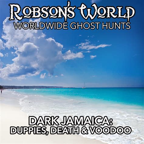 Dark Jamaica: Duppies, Death & Voodoo - Robson's World