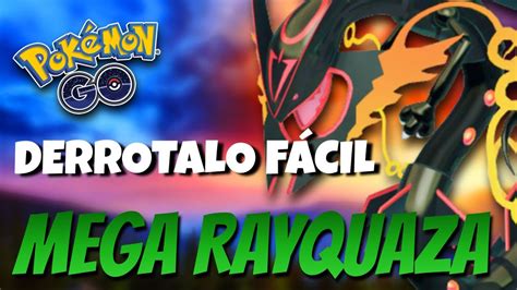 🐉¡cÓmo Derrotar A Mega Rayquaza Mejores Counters Y Pvp Pokémon Go