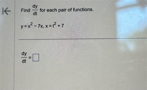 Solved Find Dtdy For Each Pair Of Functions Y X X X T Chegg