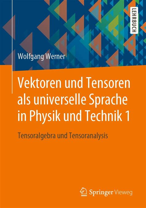 Vektoren Und Tensoren Als Universelle Sprache In Physik Und Technik