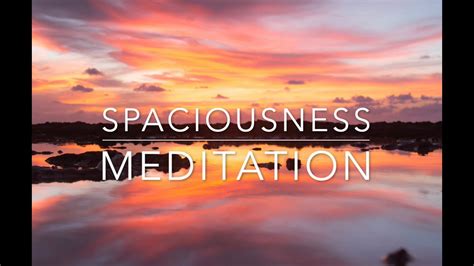 Spaciousness Meditation YouTube