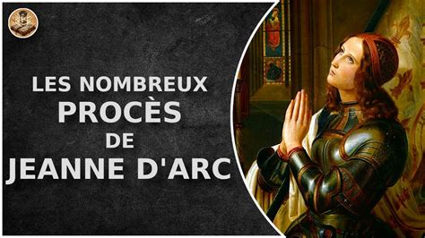 Les Nombreux Proc S De Jeanne D Arc Dheh St Youtube