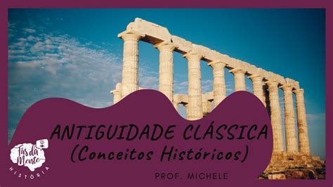 O QUE É ANTIGUIDADE CLÁSSICA? Ensino Fundamental - YouTube