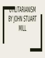 Utilitarianism By John Stuart Mill Jennifer Alo Pptx UTILITARIANISM