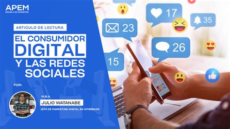 El Consumidor Digital Y Las Redes Sociales APEM Escuela De