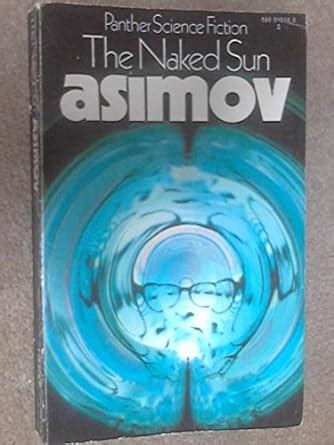 The Naked Sun Isaac Asimov 9780449238059 Amazon Books