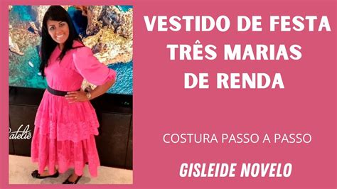 Diy Como Fazer Vestido De Festa Tr S Marias De Renda Costura Passo A