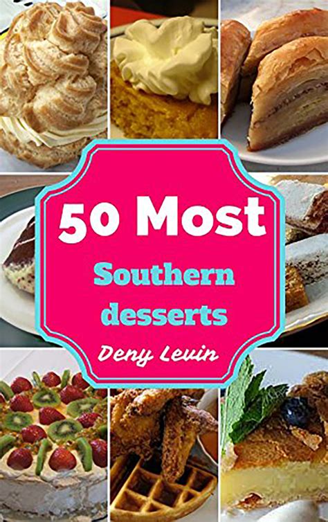 Southern Desserts : 50 Delicious of Southern Desserts Recipes – Cookbook Club