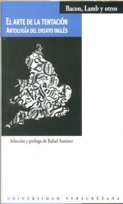 El arte de la tentación antología del ensayo inglés by Rafael Antúnez