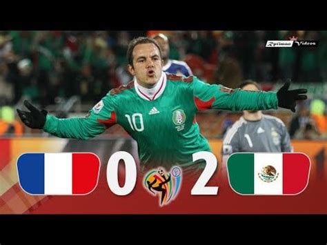 Mexico 2 - 0 France World Cup 2010 Gignac, Cuahntemo Blanco, Carlos Vela, Chicharito, Rafa ...