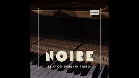 Ableton Worship Pianos Noire Pure Youtube