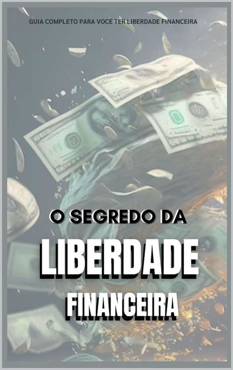 Br Ebooks Kindle Liberdade Financeira Guia Completo Para