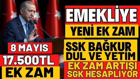 EMEKLİ DUL YETİM ENGELLİ 17 500TL YENİ EK ZAM MAAŞLAR ARTIYOR SGK SSK