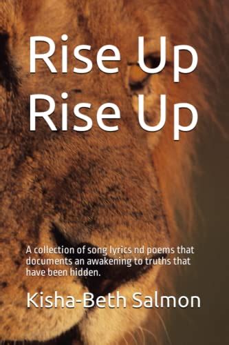 Rise Up Rise Up A Collection Of Song Lyrics Nd Poems That Documents An