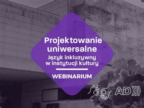 Projektowanie Uniwersalne J Zyk Inkluzywny W Instytucji Kultury