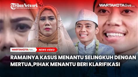 Ramainya Kasus Menantu Selingkuh Dengan Mertua Di Serang Kini Pihak