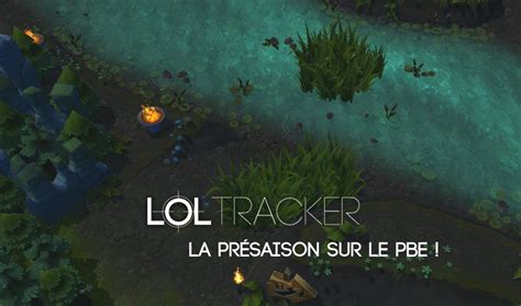 Pr Saison Les Changements Sur Le Pbe Loltracker Toute L