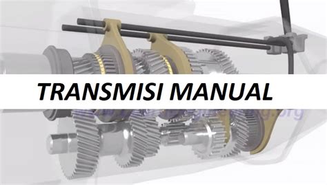 Transmisi Manual Fungsi Komponen Dan Macam Macam Serta Prinsip