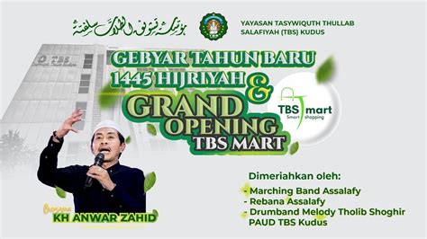 LIVE KH ANWAR ZAHID GEBYAR TAHUN BARU 1445 HIJRIYAH GRAND OPENING