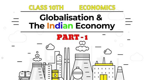 Globalization And The Indian Economy Class L Introduction