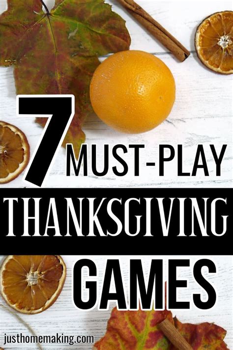 Oranges Cinnamon Sticks And Leaves With The Words 7 Must Play Thanksgiving Games