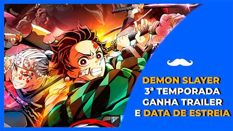 DEMON SLAYER 3ª TEMPORADA GANHA TRAILER E PREVISÃO DE ESTREIA YouTube