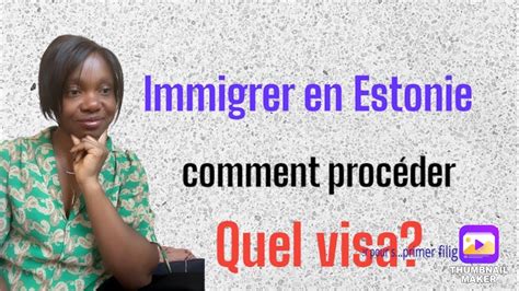 Immigrer en Estonie je texplique comment procéder immigration visa