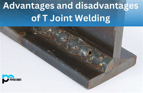 Advantages and Disadvantages of T-Joint Welding