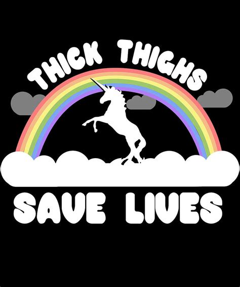 Thick Thighs Save Lives Digital Art By Flippin Sweet Gear Fine Art