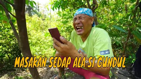 Full Masakan Sedap Ala Si Gundul Jejak Si Gundul Youtube