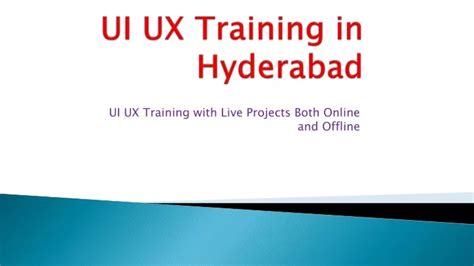 PPT UI UX Training In Hyderabad PowerPoint Presentation Free