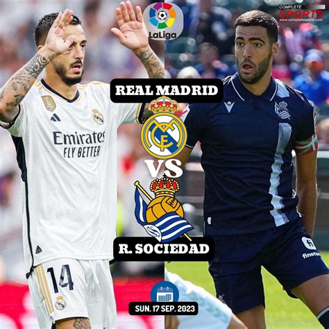 Real Madrid Vs Real Sociedad Predictions And Match Preview