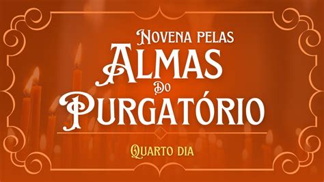 Novena Pelas Almas Do Purgat Rio Quarto Dia Youtube