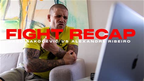 Fight Recap Vaso Bako Evi Vs Alexandre Ribeiro Youtube