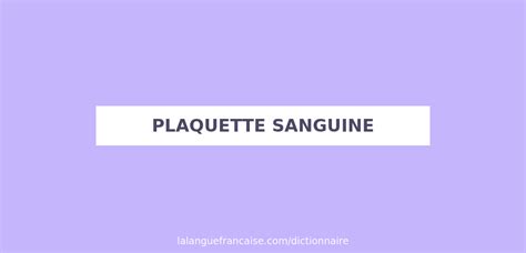 Définition de plaquette sanguine | Dictionnaire français