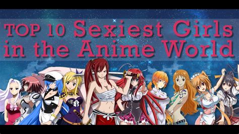 Top 10 Sexiest Girls In The Anime World 2021 Youtube