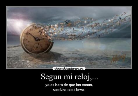 Segun Mi Reloj Desmotivaciones